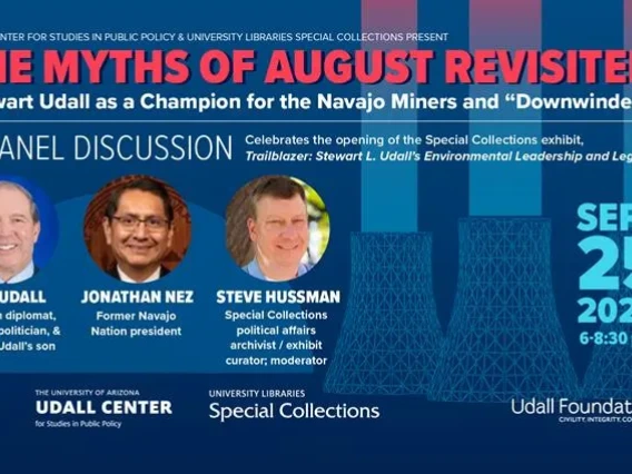 The Myths of August Revisited: Stewart Udall as a Champion for the Navajo Miners and “Downwinders”—A Panel Discussion