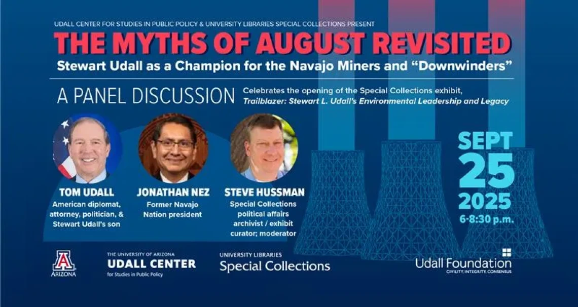 The Myths of August Revisited: Stewart Udall as a Champion for the Navajo Miners and “Downwinders”—A Panel Discussion